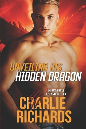 Unveiling his Hidden Dragon by Charlie Richards 9781487436292