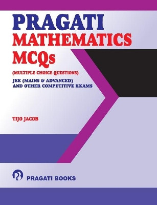 Pragati Mathematics MCQs by Tijo Jacob 9789386353320