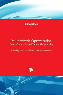 Multicriteria Optimization: Pareto-Optimality and Threshold-Optimality by Nodari Vakhania 9781789847185