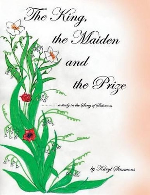 The King, the Maiden, and the Prize by Karyl Simmons 9781632631190
