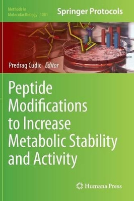 Peptide Modifications to Increase Metabolic Stability and Activity by Predrag Cudic 9781627036511