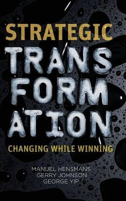 Strategic Transformation: Changing While Winning by Gerry Johnson 9781137268457