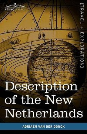 Description of the New Netherlands by Adriaen Van Der Donck 9781616402754
