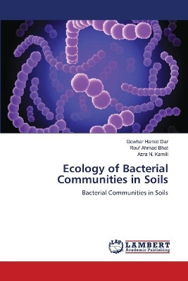Ecology of Bacterial Communities in Soils by Gowhar Hamid Dar 9783330074828