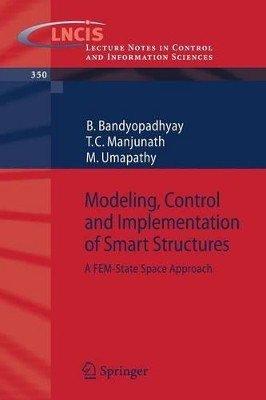 Modeling, Control and Implementation of Smart Structures: A FEM-State Space Approach by B. Bandyopadhyay 9783540483939