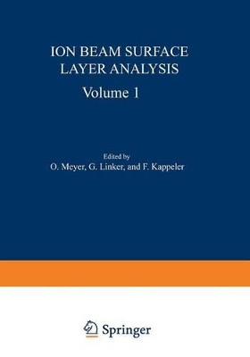 Ion Beam Surface Layer Analysis: Volume 1 by Otto Meyer 9781461588788