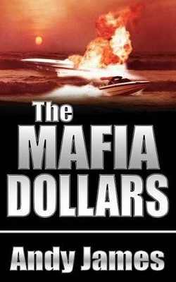 The Mafia Dollars by Andy James 9781844015917