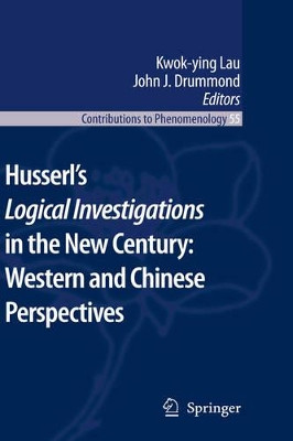 Husserl's Logical Investigations in the New Century: Western and Chinese Perspectives by Kwok-Ying Lau 9781402057571
