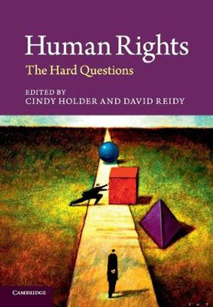 Human Rights: The Hard Questions by Cindy Holder