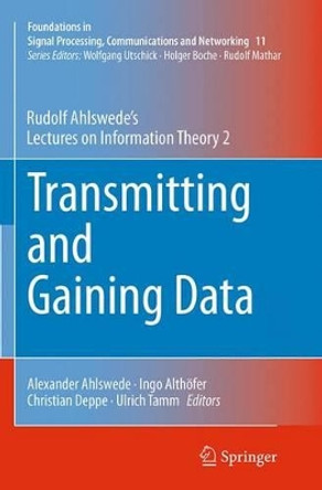 Transmitting and Gaining Data: Rudolf Ahlswede's Lectures on Information Theory 2 by Rudolf Ahlswede 9783319356563
