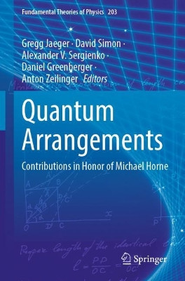 Quantum Arrangements: Contributions in Honor of Michael Horne by Gregg Jaeger 9783030773694