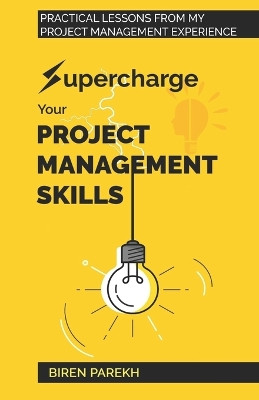 Supercharge Your Project Management Skills by Biren Parekh 9789394808089