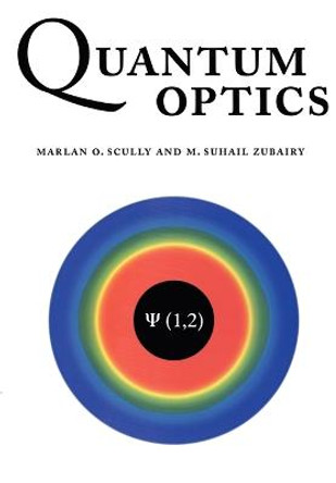 Quantum Optics by Marlan O. Scully