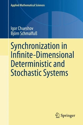 Synchronization in Infinite-Dimensional Deterministic and Stochastic Systems by Igor Chueshov 9783030470906