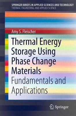 Thermal Energy Storage Using Phase Change Materials: Fundamentals and Applications by Amy S. Fleischer 9783319209210