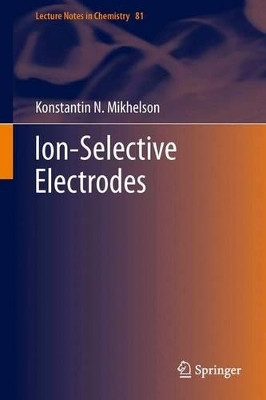 Ion-Selective Electrodes by Konstantin N. Mikhelson 9783642431623