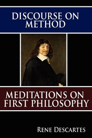 Discourse on Method and Meditations on First Philosophy by Rene Descartes 9789562915571