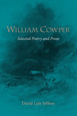 William Cowper: Selected Poetry and Prose by William, Cowper 9781573832281