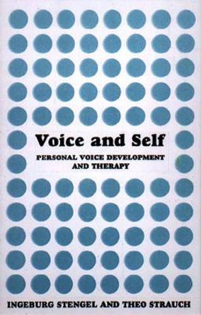 Voice and Self: A Handbook of Personal Voice Development Therapy by Ingeburg Stengel 9781853435003
