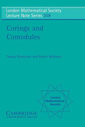 Corings and Comodules by Tomasz Brzezinski