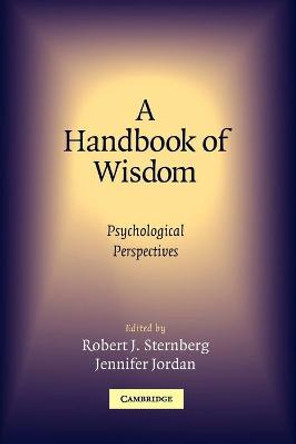 A Handbook of Wisdom: Psychological Perspectives by Robert Sternberg