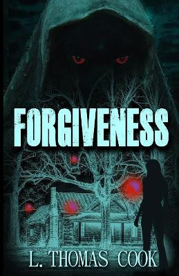 Forgiveness by L Thomas Cook 9781625969200