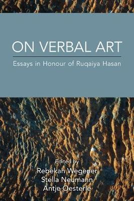 On Verbal Art: Essays in Honour of Ruqaiya Hasan by Rebekah Wegener 9781781794470