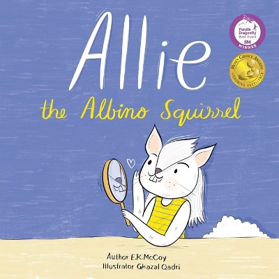 Allie the Albino Squirrel (Mom's Choice Award(R) Gold Medal Recipient) by E K McCoy 9781639883721