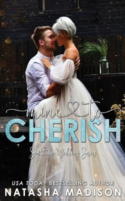 Mine To Cherish by Natasha Madison 9781990376207