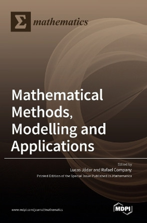 Mathematical Methods, Modelling and Applications by Lucas Jodar 9783036543574