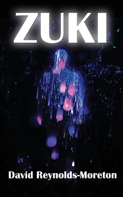 Zuki by David Reynolds-Moreton 9781910779903