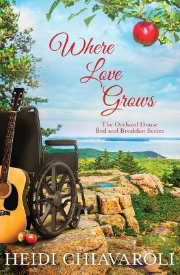Where Love Grows by Heidi Chiavaroli 9781733577953