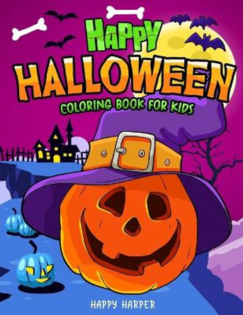 Happy Halloween Coloring Book For Kids by Happy Harper 9781989968413