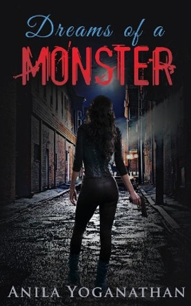 To Love or Kill a Monster by Anila P Yoganathan 9781733401500