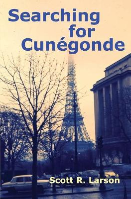 Searching for Cunegonde by Scott R Larson 9781733194730