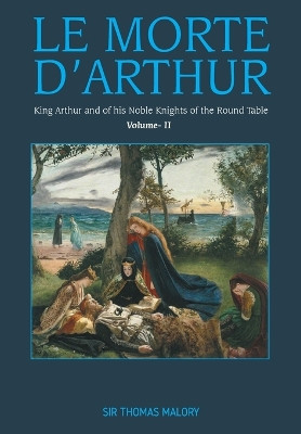 Le Morte d'Arthur, by Sir Thomas Malory 9789388694537