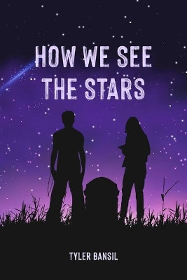 How We See The Stars by Bansil 9798985265804