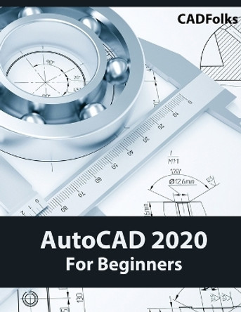 AutoCAD 2020 For Beginners by Cadfolks 9788193724149