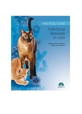 Infectious Diseases in Cats. Practical Guide by Juanjo Vega Guerrero y Valentina Aybar  Rodriguez 9788416818839