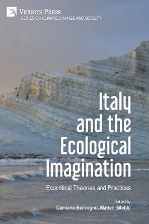 Italy and the Ecological Imagination: Ecocritical Theories and Practices by Damiano Benvegnù 9781648895739