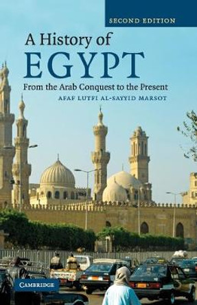 A History of Egypt: From the Arab Conquest to the Present by Al-Sayyid Marsot,Afaf Lutfi