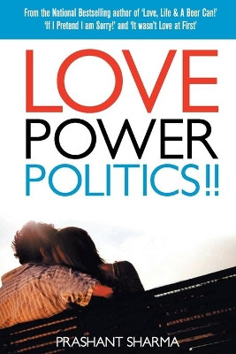 Love Power Politics!! by Prashant Sharma 9789380349756