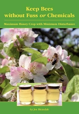 Keep Bees Without Fuss or Chemicals by Joe Bleasdale 9781908904140