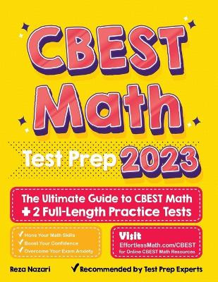 CBEST Math Test Prep: The Ultimate Guide to CBEST Math + 2 Full-Length Practice Tests by Reza Nazari 9781637191521