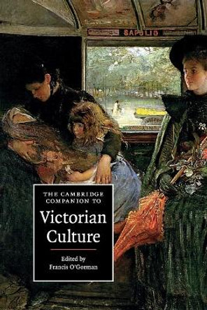 The Cambridge Companion to Victorian Culture by Francis O'Gorman