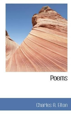Poems by Charles A Elton 9781115965828