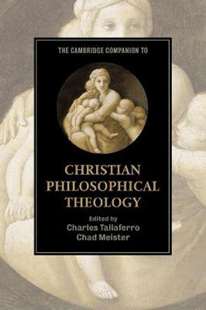 The Cambridge Companion to Christian Philosophical Theology by Charles Taliaferro