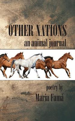 Other Nations: An Animal Journal by Maria Fama 9781597190879