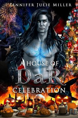 A House of DaR Celebration by Jennifer Julie Miller 9798330253210