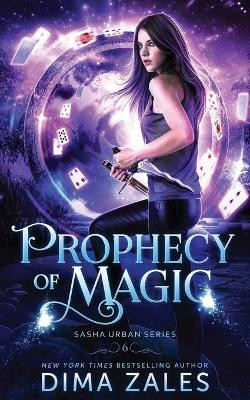 Prophecy of Magic (Sasha Urban Series - 6) by Dima Zales 9781631424991